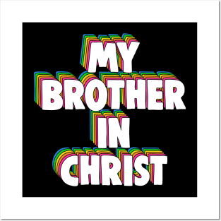 My Brother in Christ Meme Posters and Art